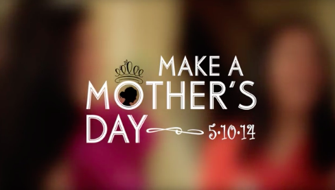 Make a Mother’s Day 2014